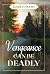 Vengeance Can Be Deadly by Gary E Smith