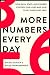 More Numbers Every Day: How Data, Stats, and Figures Control Our Lives and How to Set Ourselves Free