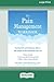 The Pain Management Workbook: Powerful CBT and Mindfulness Skills to Take Control of Pain and Reclaim Your Life [16pt Large Print Edition]