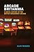 Arcade Britannia: A Social ...