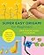 Super Easy Origami for Beginners by Benjamin John Coleman