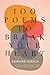 100 Poems To Break Your Heart