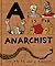 A is for Anarchist