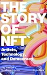 The Story of NFTs: Artists, Technology, and Democracy