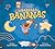 B Is for Bananas