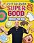 Super Good Cookies for Kids by Duff Goldman