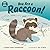 You Are a Raccoon! (Meet Your World)