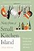 Notes from a Small Kitchen Island by Debora Robertson
