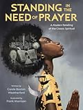 Standing in the Need of Prayer: A Modern Retelling of the Classic Spiritual