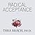 Radical Acceptance: Embracing Your Life with the Heart of a Buddha