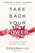 Take Back Your Power by Deborah Liu