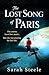 The Lost Song of Paris by Sarah Steele