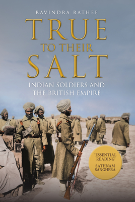 True to Their Salt: Indian Soldiers and the British Empire (Hardcover)