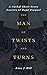 The Man of Twists and Turns by Anne J. Hill The Man of Twists and Turns by Anne J. Hill