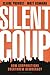 Silent Coup: How Corporatio...