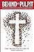 Behind the Pulpit by Roger Eigenfeld