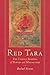 Red Tara: The Female Buddha of Power and Magnetism