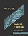 Anything Is Possible Study Guide: How Nine Miracles of Jesus Reveal God's Love for You Anything Is Possible Study Guide: How Nine Miracles of Jesus Reveal God's Love for You