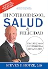 Hipotiroidismo, Salud & Felicidad: El Acertijo de la Enfermedad al Descubierto (Spanish Edition) Hipotiroidismo, Salud & Felicidad: El Acertijo de la Enfermedad al Descubierto (Spanish Edition)