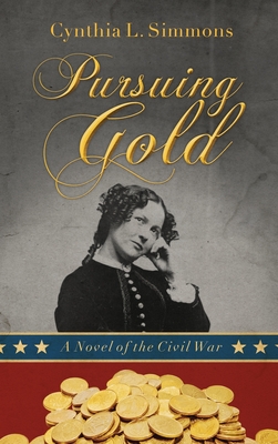 Pursuing Gold: A Novel of the Civil War