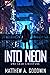 Into Neon (Spanish Edition): Una Saga Ciberpunk
