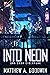 Into Neon (Spanish Edition): Una Saga Ciberpunk