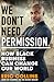 We Don't Need Permission: How black business can change our world
