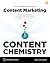Content Chemistry, 6th Edition:: The Illustrated Handbook for Content Marketing (A Practical Guide to Digital Marketing Strategy, SEO, Social Media, Email Marketing, & Analytics)
