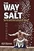 The Way of Salt: Sumo and the Culture of Japan