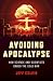 Avoiding Apocalypse: How Sc...