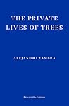 The Private Lives of Trees by Alejandro Zambra