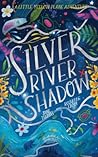 Silver River Shadow by Jane        Thomas