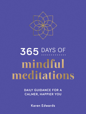 365 Days of Mindful Meditations: Daily Guidance for a Calmer, Happier You (Hardcover)