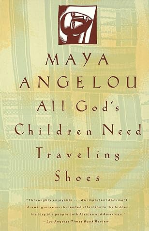All God's Children Need Traveling Shoes: An Autobiography