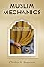 Muslim Mechanics: The View from Behind the Curtain