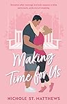 Making Time for Us by Nichole St. Matthews