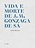 Vida e Morte de J. M. Gonzaga de Sá