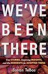 We've Been There:...
