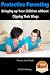 Protective Parenting - Bringing up Your Children without Clipping Their Wings