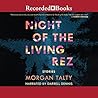 Night of the Living Rez by Morgan Talty