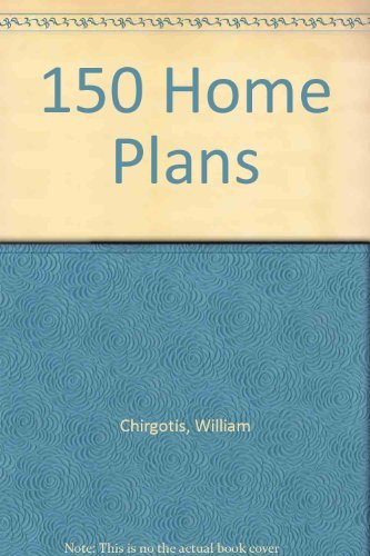 150 Home Plans: Ranch, Expansion Ranch, Vacation and Leisure Homes, Dome Homes