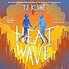 Heat Wave by T.J. Klune Heat Wave by T.J. Klune
