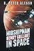 Midshipman Henry Gallant in Space (The Henry Gallant Saga)