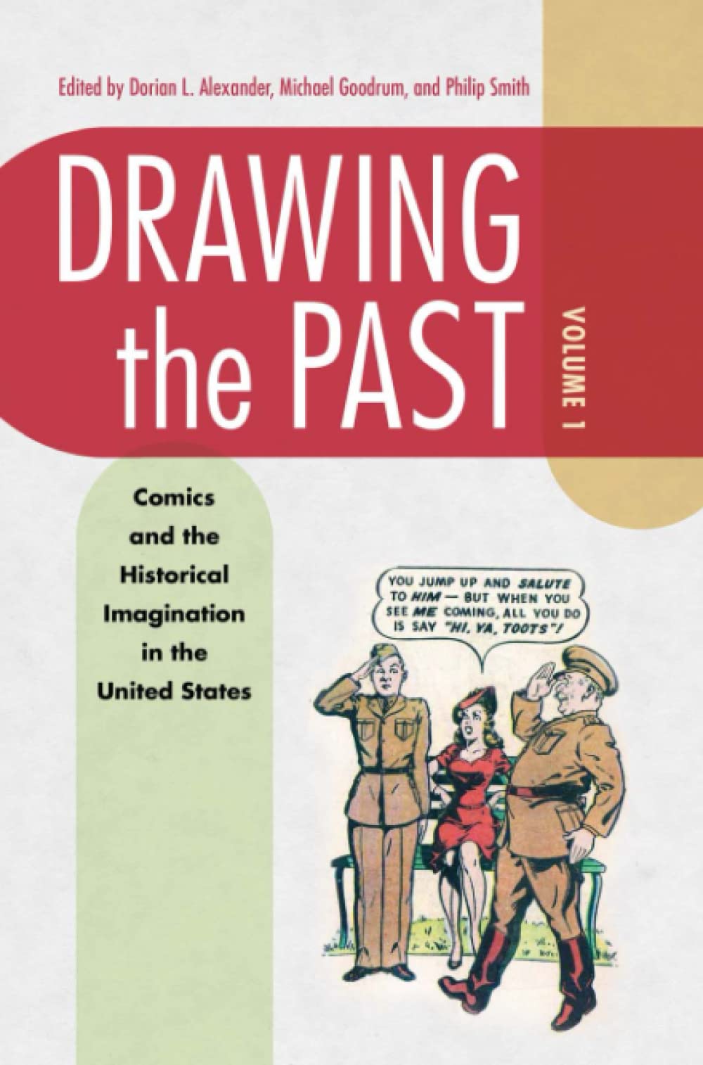 Drawing the Past, Volume 1: Comics and the Historical Imagination in the United States (Paperback)