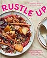 Rustle Up: The essential cookbook with one-paragraph recipes for flavour without fuss