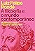 A filosofia e o mundo conte...