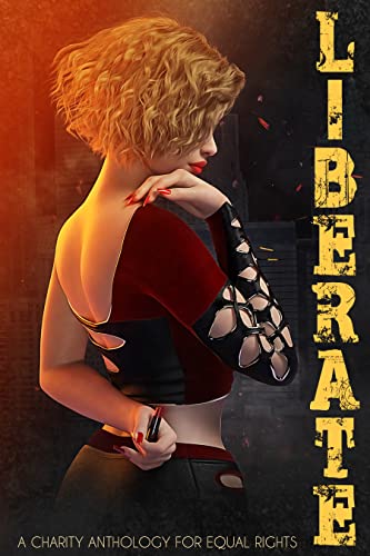 Liberate: A Charity Anthology for Equal Rights (Kindle Edition)