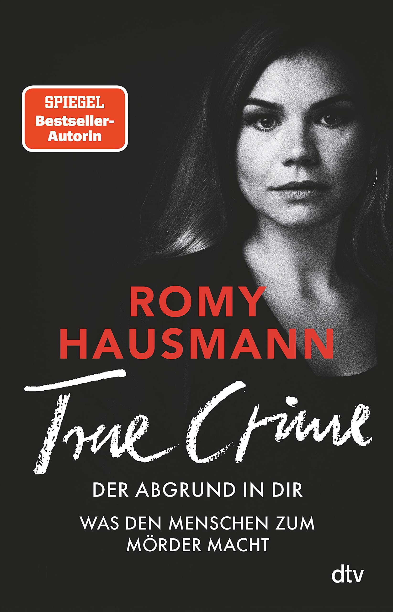 True Crime: Der Abgrund in dir: Was den Menschen zum Mörder macht (Kindle Edition)