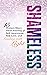 Shameless: 15 Women Share T...