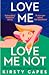 Love Me, Love Me Not by Kirsty Capes